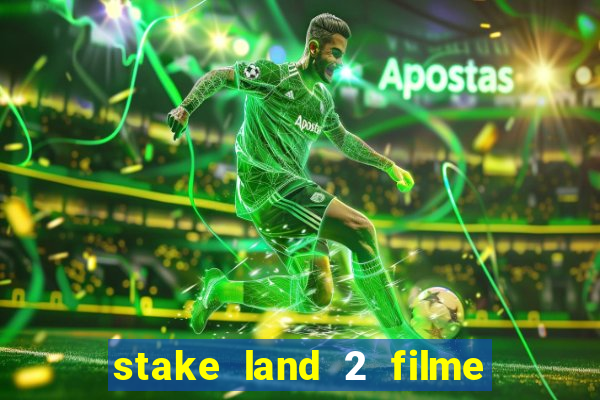 stake land 2 filme completo dublado